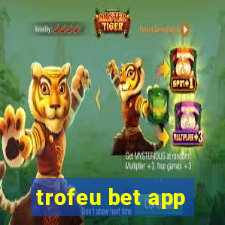 trofeu bet app